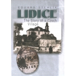 LIDICE The story o a Czech Village