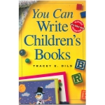 You can write childrens books- Tracey E. Dils