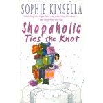 Shopaholic Ties the knot - Sophie Kinsella