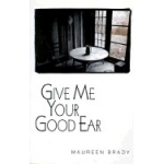 Give Me Your Good Ear