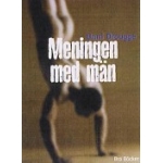 Meningen Med Man - Unni Drougge