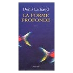 La Forme Profonde - Denis Lachaud