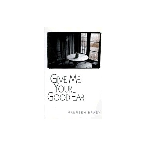 Give Me Your Good Ear