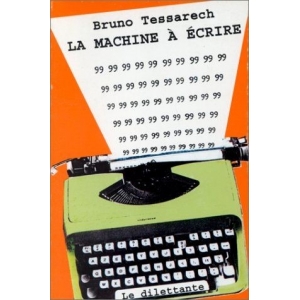 La Machine A Ecrire - Bruno Tessarech