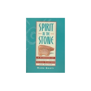 Spirit In The Stone: A Handbook Of South