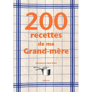 200 Recettes De Ma Grand-Mere - Charlott